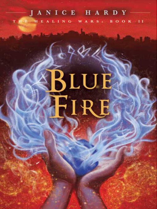 Title details for The Blue Fire by Janice Hardy - Available